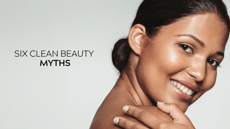Top 6 'Clean Beauty' Myths