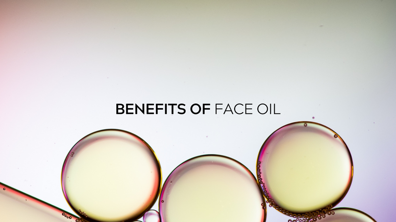 Benefits of Face Oil skincare facial oils