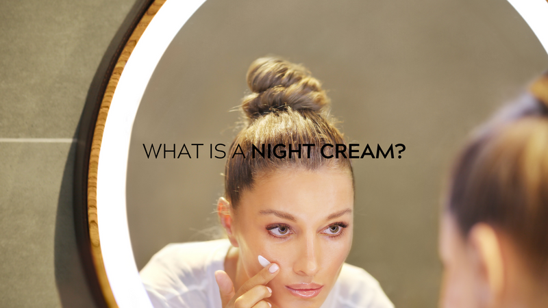 What is a Night Cream?